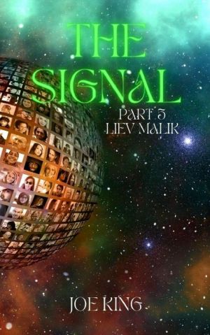 The Signal part 5. Liev Malik.