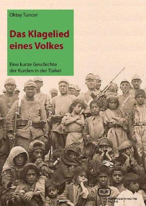 Das Klagelied eines Volkes · Eine kurze Geschichte der Kurden in der Türkei