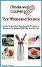 Modernist Cooking Made Easy · the Whipping Siphon