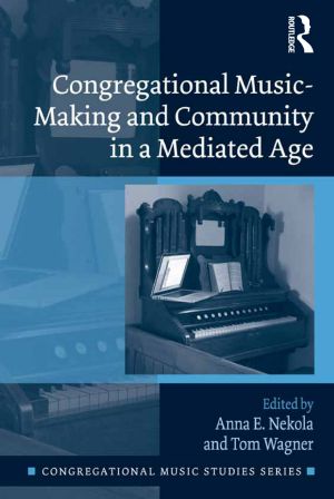 Congregational Music-Making and Community in a Mediated Age