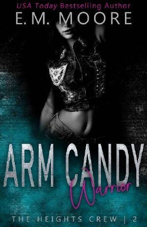 Arm Candy Warrior · A Dark High School Romance (The Heights Crew Book 2)