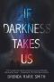 If Darkness Takes Us