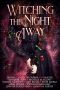 Witching the Night Away: A Witch Romance Anthology