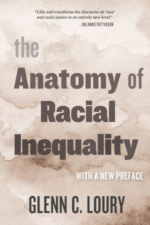 The Anatomy of Racial Inequality, With a New Preface