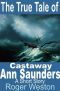 The True Tale of Castaway Ann Saunders · A Short Story · Shipwreck History Series Book 2