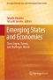 Emerging States and Economies, Their Origins, Drivers, and Challenges Ahead