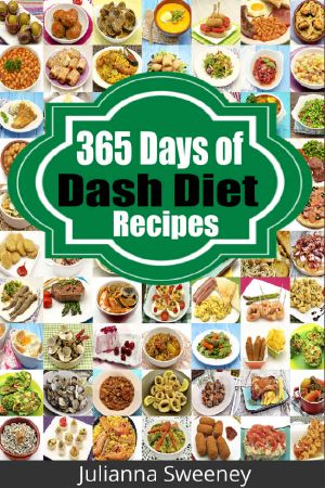 Dash Diet · 365 Days of Low Salt, Dash Diet Recipes For Lower Cholesterol, Lower Blood Pressure and Fat Loss Without Medication