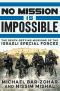 No Mission Is Impossible · the Death-Defying Missions of the Israeli Special Forces