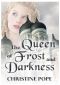 The Queen of Frost and Darkness