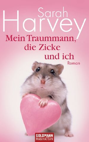 Mein Traummann, die Zicke und ich