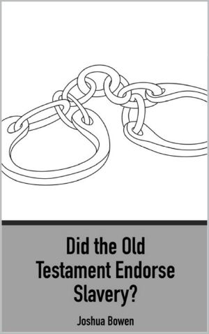 Did the Old Testament Endorse Slavery?