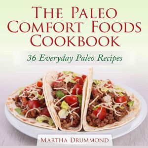 The Paleo Comfort Foods Cookbook · 36 Everyday Paleo Recipes