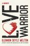 Love Warrior · A Memoir