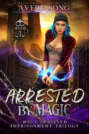 Arrested By Magic · A Paranormal Prison Romance (Wolf Destined Imprisonment Trilogy Book 1)