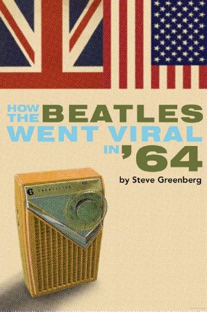 How the Beatles Went Viral in '64