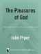 The Pleasures of God · Meditations on God's Delight in Being God