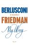 My Way. Berlusconi Si Racconta a Friedman