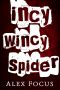 Incy Wincy Spider