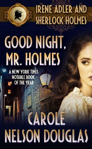 Good Night, Mr. Holmes (A Novel of Suspense featuring Irene Adler and Sherlock Holmes)