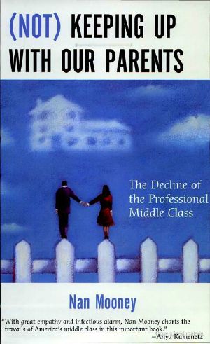 (Not) Keeping Up With Our Parents · The Decline of the Professional Middle Class