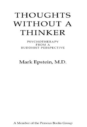 Thoughts Without A Thinker · Psychotherapy from a Buddhist Perspective