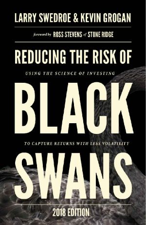 Reducing the Risk of Black Swans · Using the Science of Investing to Capture Returns with Less Volatility, 2018 Edition