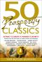 50 Prosperity Classics · Attract It, Create It, Manage It, Share It (50 Classics)