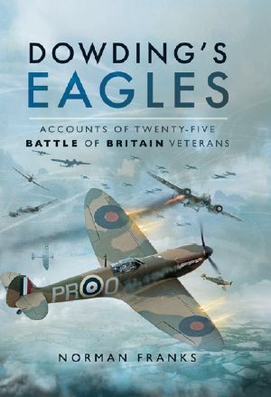 Dowding's Eagles · Accounts of Twenty-Five Battle of Britain Veterans