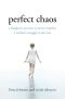 Perfect Chaos · A Daughter's Journey to Survive Bipolar, a Mother's Struggle to Save Her