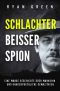 Schlachter, Beisser, Spion