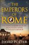 Emperors of Rome · the Story of Imperial Rome From Julius Caesar to the Last Emperor