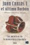 Juan Carlos I el último Borbón · las mentiras de la monarquía española