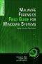 Malware Forensics Field Guide for Windows Systems · Digital Forensics Field Guides