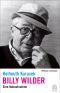 Billy Wilder · Eine Nahaufnahme