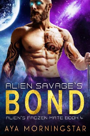 Alien Savage's Bond · an Alien Scifi Romance (Alien's Frozen Mate Book 4)