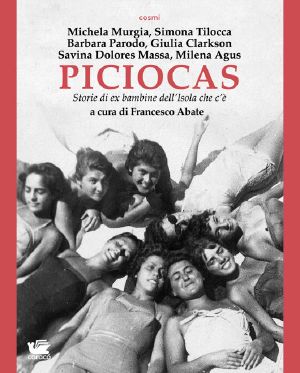 Piciocas. Storie di ex bambine dell'Isola che c'è (Cosmi) (Italian Edition)