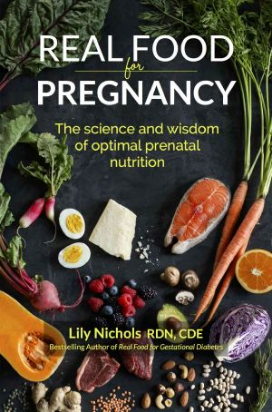 Real Food for Pregnancy · the Science and Wisdom of Optimal Prenatal Nutrition