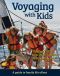 Voyaging With Kids - A Guide to Family Life Afloat