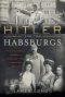 Hitler and the Habsburgs