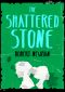 The Shattered Stone