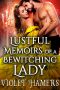 Lustful Memoirs of a Bewitching Lady (Steamy Historical Regency Romance)