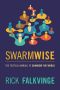 SWARMWISE - the Tactical Manual to Changing the World