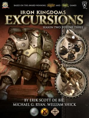 Iron Kingdoms Excursions Season Two · Volume Three