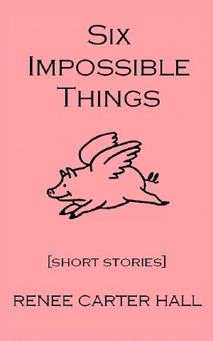 Six Impossible Things