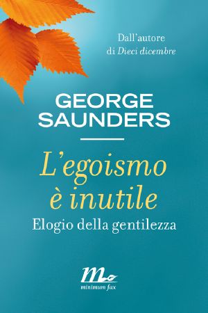 L’egoismo È Inutile. Elogio Della Gentilezza