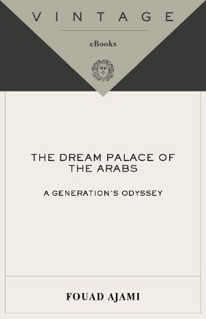 The Dream Palace of the Arabs · A Generation's Odyssey