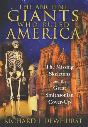 The Ancient Giants Who Ruled America · The Missing Skeletons and the Great Smithsonian Cover-Up