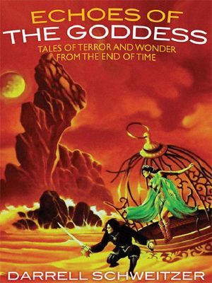 Echoes of the Goddess · Tales of Terror and Wonder from the End of Time