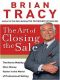 The Art Of Closing The Sale By Brian Tracy