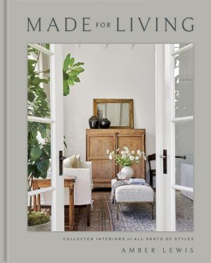 Made for Living, Collected Interiors for All Sorts of Styles